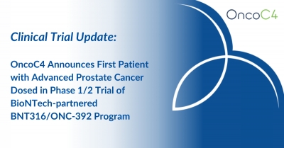 OncoC4 Announces First Patient with Advanced Prostate Cancer Dosed in Phase 1/2 Trial of BioNTech-partnered BNT316/ONC-392 Program